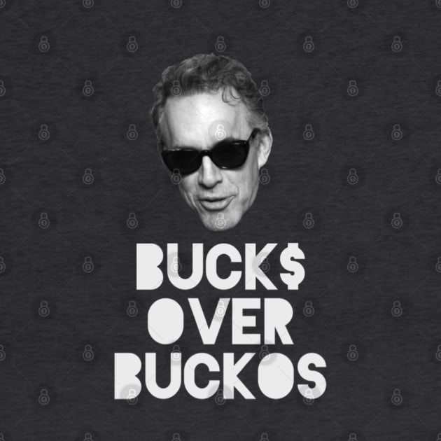 BUCK$ OVER BUCKOS Jordan Peterson by SenecaReads